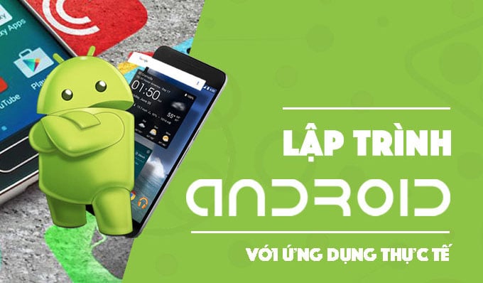lap-trinh-android-voi-ung-dung-thuc-te