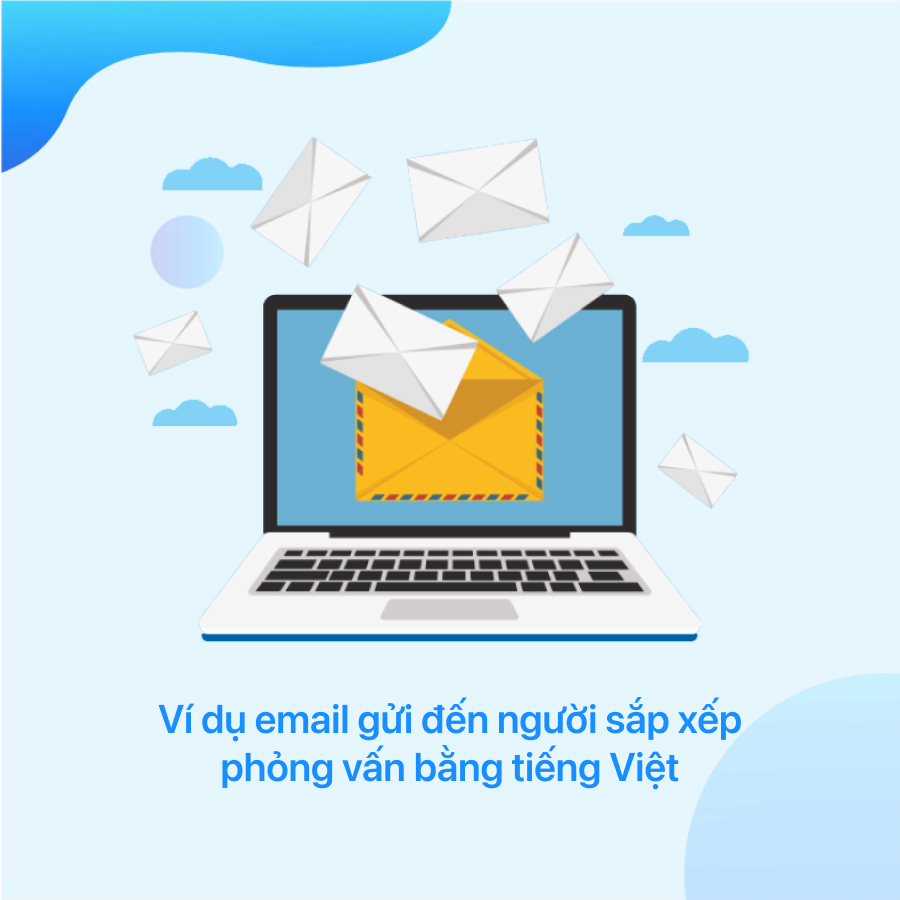 Ví dụ email gửi đến người sắp xếp phỏng vấn bằng tiếng Việt