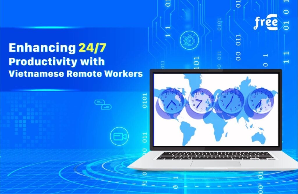 Enhancing 24/7 Productivity with Vietnamese Remote Workers