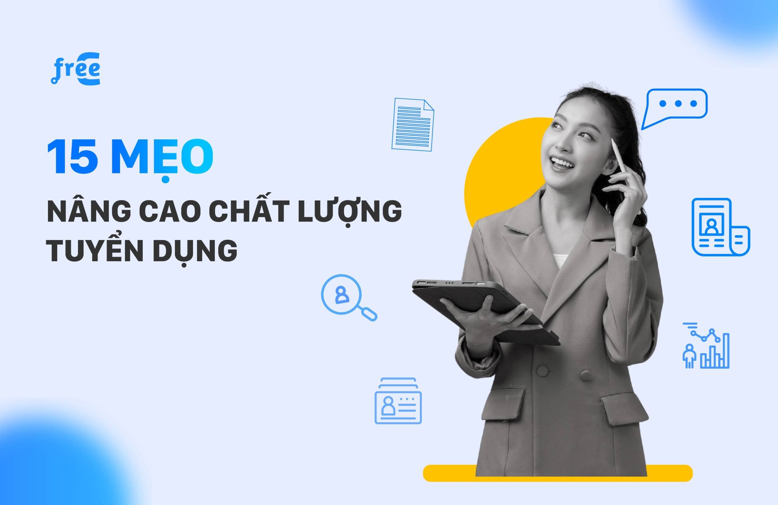 15 mẹo nâng cao chất lượng tuyển dụng