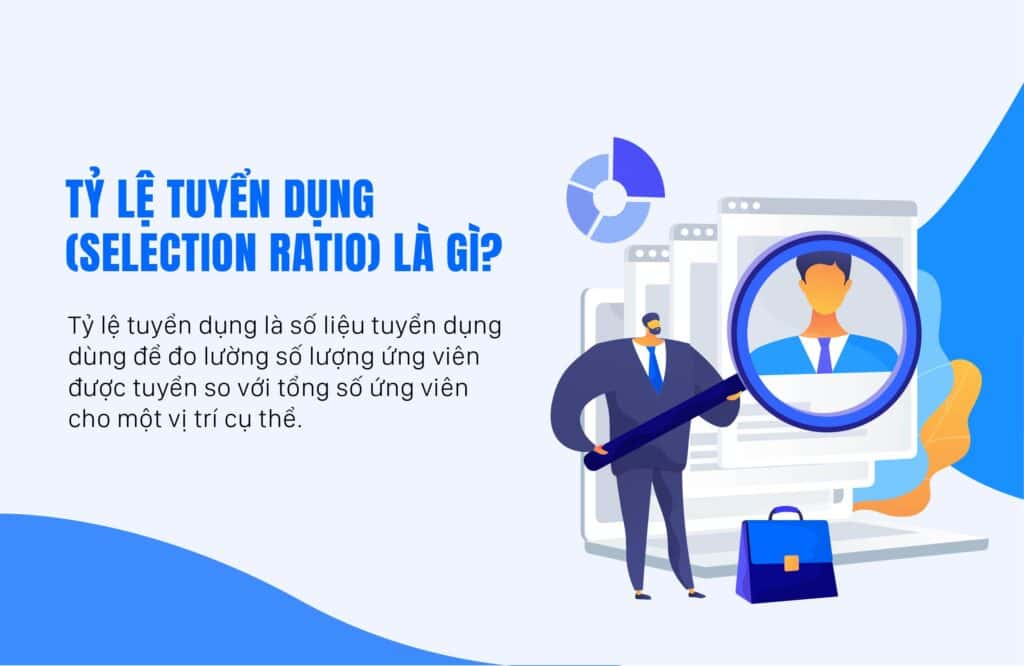 Tỷ lệ tuyển dụng (Selection ratio) là gì?