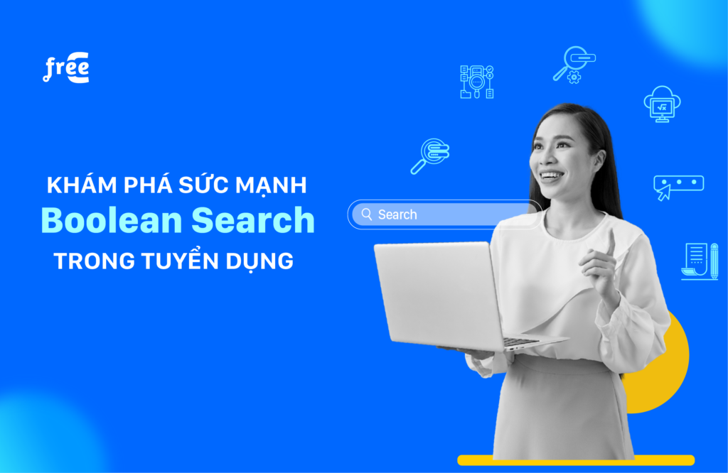 Khám phá sức mạnh Boolean Search trong tuyển dụng