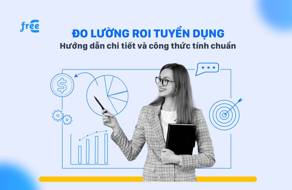 ROI Tuyển dụng? Các hướng dẫn và công thức tính toán ROI hiệu quả