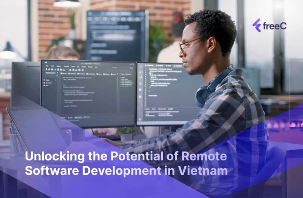 Unlocking the Potential of Remote Software Development in Vietnam