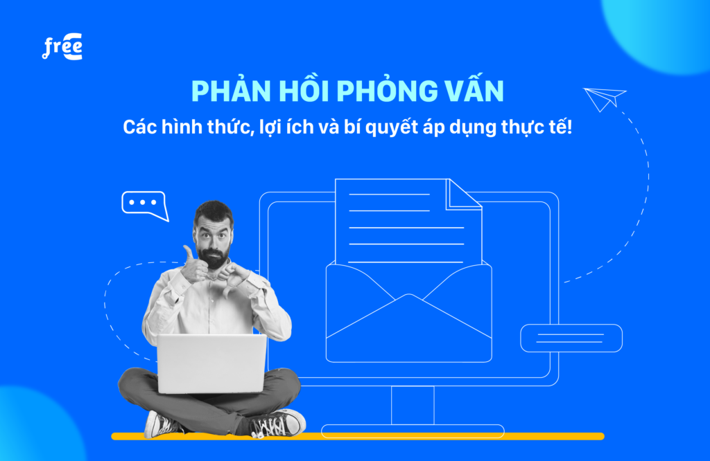 Phản hồi phỏng vấn: Các hình thức và cách áp dụng hiệu quả