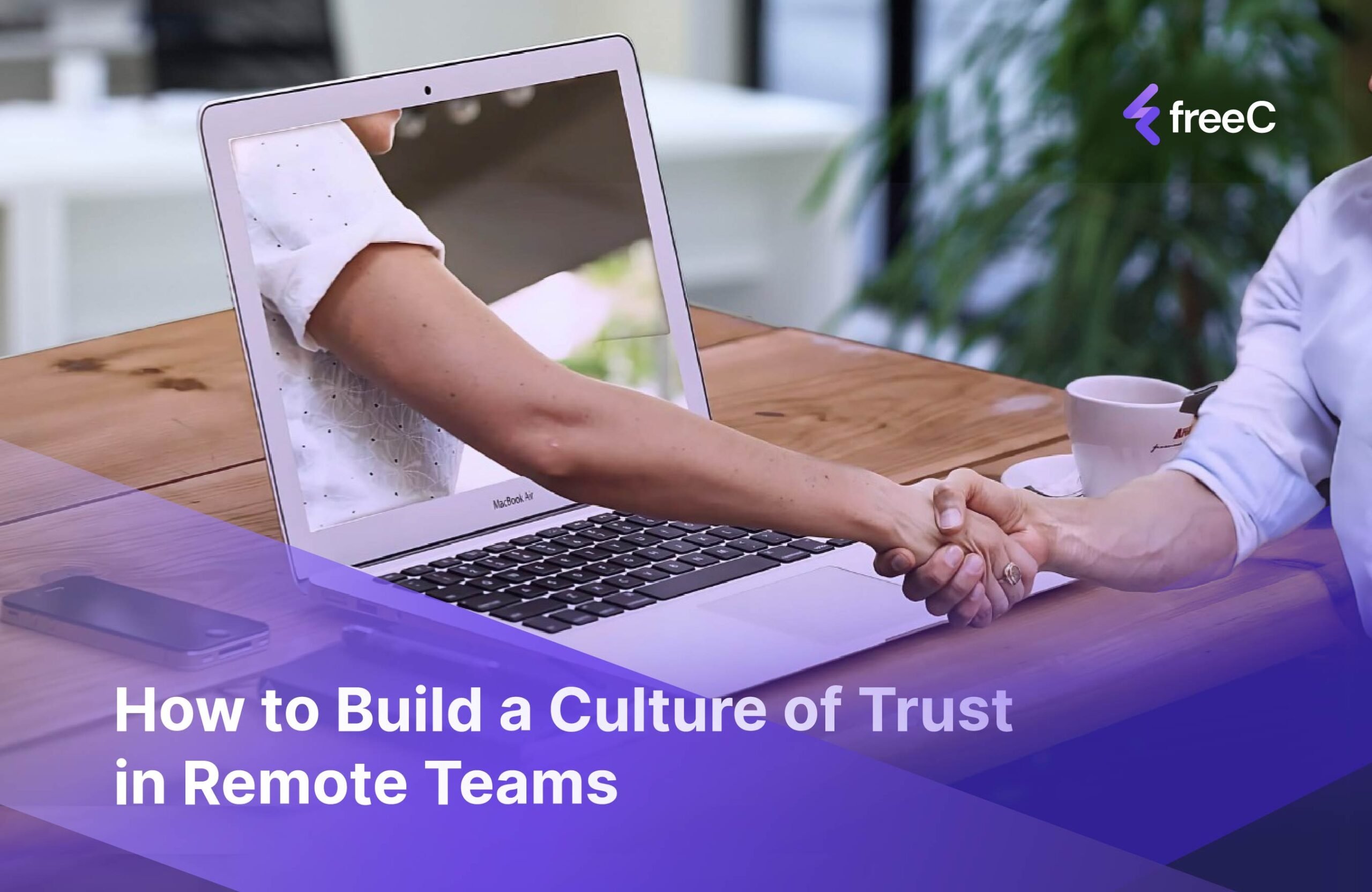 Building Trust in Remote Teams: Essential strategies, tools, and leadership practices for fostering trust across distributed teams in virtual workplaces