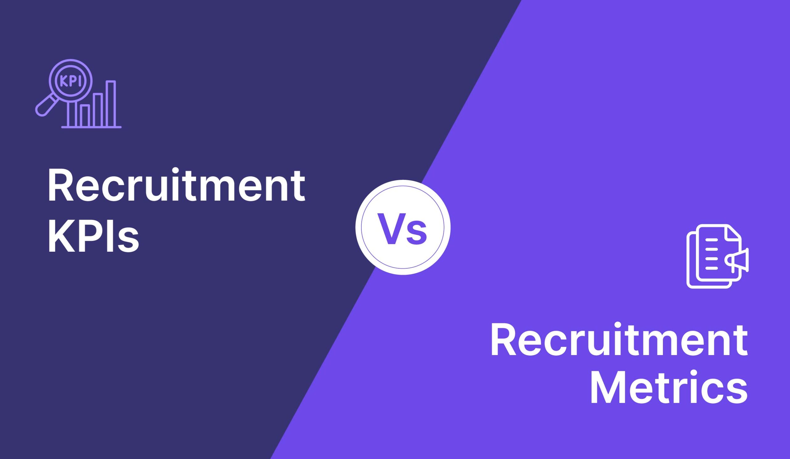 What is the difference between Recruitment KPIs & Recruitment Metrics?