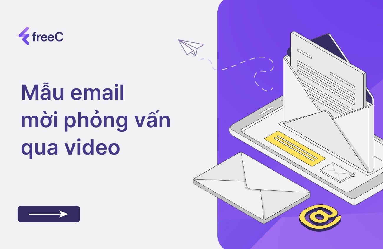 mẫu email mời phỏng vấn qua video chuyên nghiệp không chỉ thể hiện hình ảnh doanh nghiệp mà còn đảm bảo thông tin được truyền tải đầy đủ, rõ ràng tới ứng viên