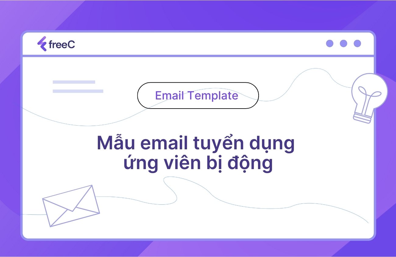 Mẫu email tuyển dụng ứng viên bị động chuyên nghiệp không chỉ giúp bạn tăng tỷ lệ phản hồi mà còn xây dựng được thương hiệu nhà tuyển dụng mạnh mẽ