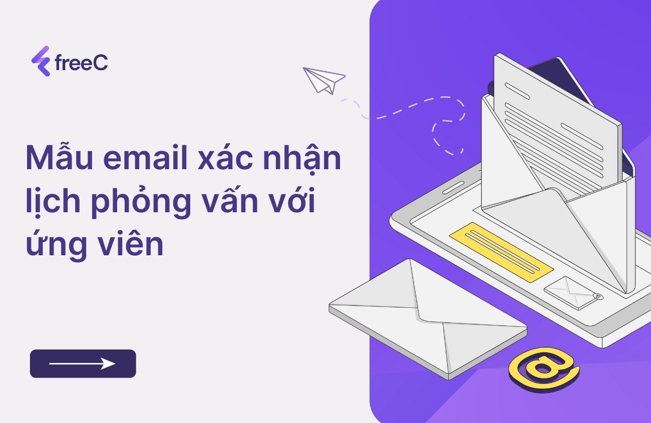 mẫu email xác nhận lịch phỏng vấn được viết tốt không chỉ giúp đảm bảo thông tin được truyền đạt chính xác mà còn thể hiện sự chuyên nghiệp của doanh nghiệp